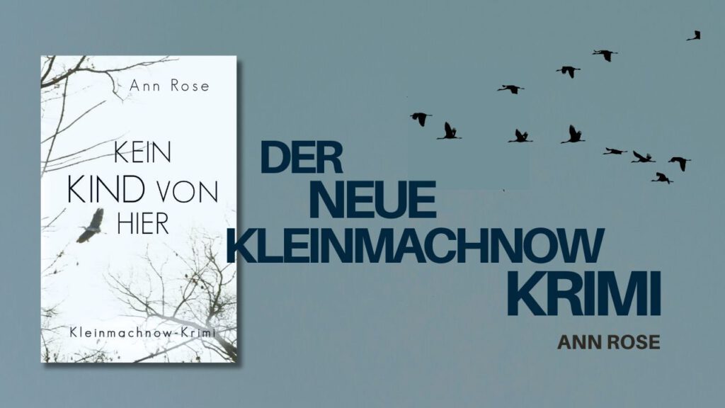 Banner "Kein Kind von hier", der neue Kleinmachnow Krimi von Ann Rose